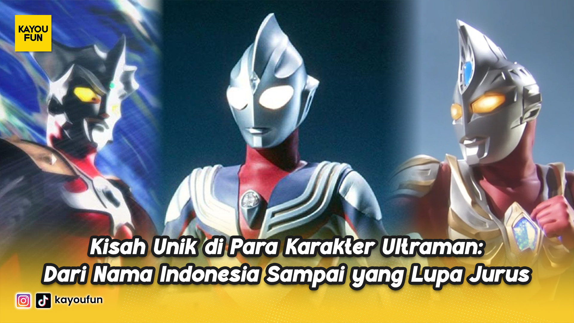 Kisah Unik di Para Karakter Ultraman: Dari Nama Indonesia Sampai yang Lupa Jurus