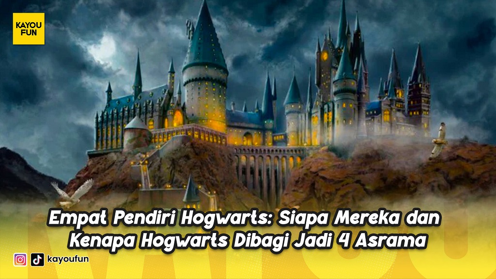 Empat Pendiri Hogwarts: Siapa Mereka dan Kenapa Hogwarts Dibagi Jadi 4 Asrama?