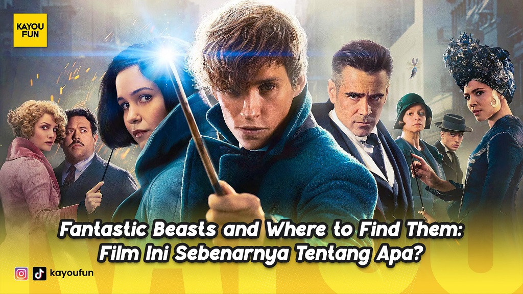 Fantastic Beasts and Where to Find Them: Film Ini Sebenarnya Tentang Apa?